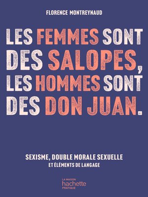 cover image of Les femmes sont des salopes, les hommes sont des Don Juan